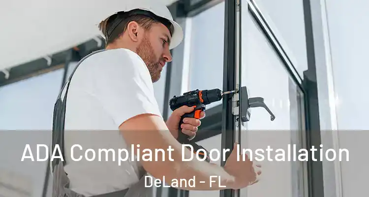  ADA Compliant Door Installation DeLand - FL