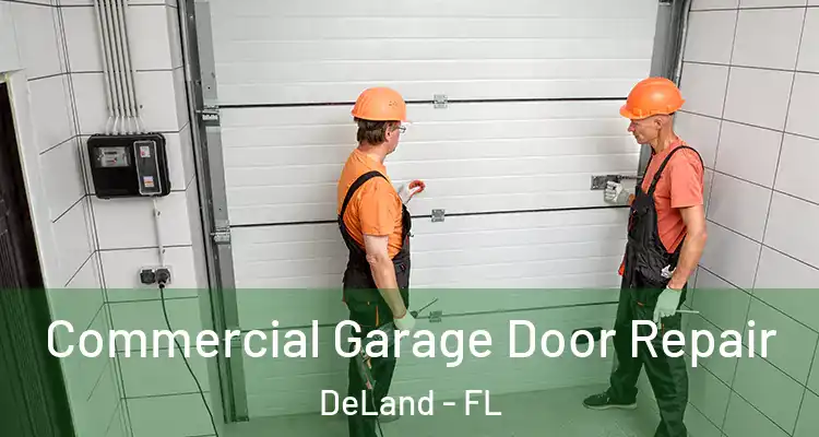  Commercial Garage Door Repair DeLand - FL