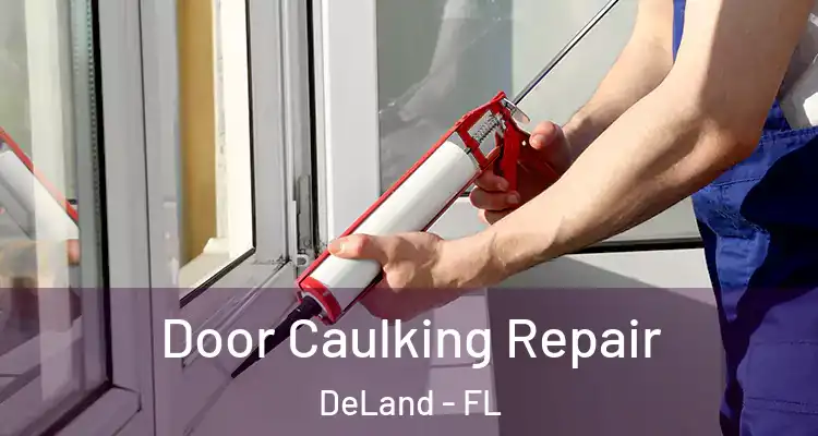  Door Caulking Repair DeLand - FL