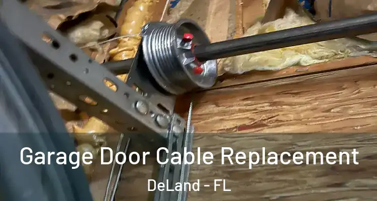  Garage Door Cable Replacement DeLand - FL
