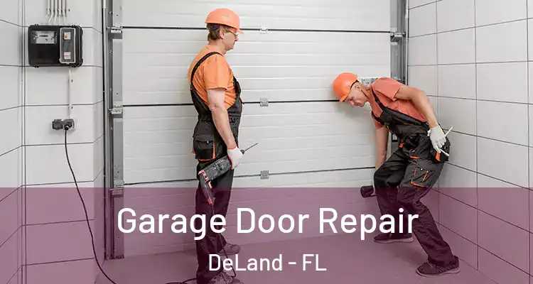  Garage Door Repair DeLand - FL