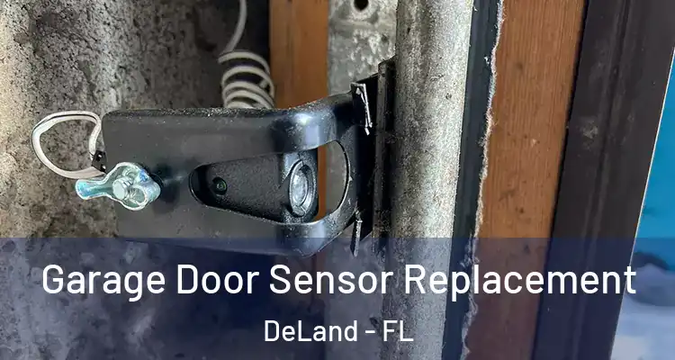  Garage Door Sensor Replacement DeLand - FL