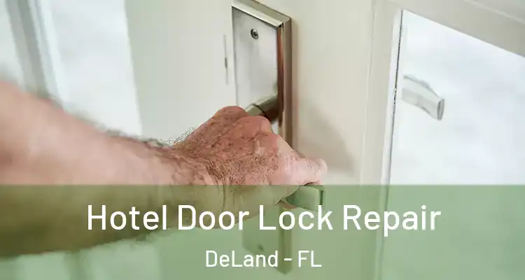  Hotel Door Lock Repair DeLand - FL