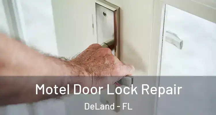  Motel Door Lock Repair DeLand - FL