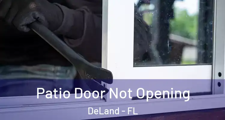  Patio Door Not Opening DeLand - FL