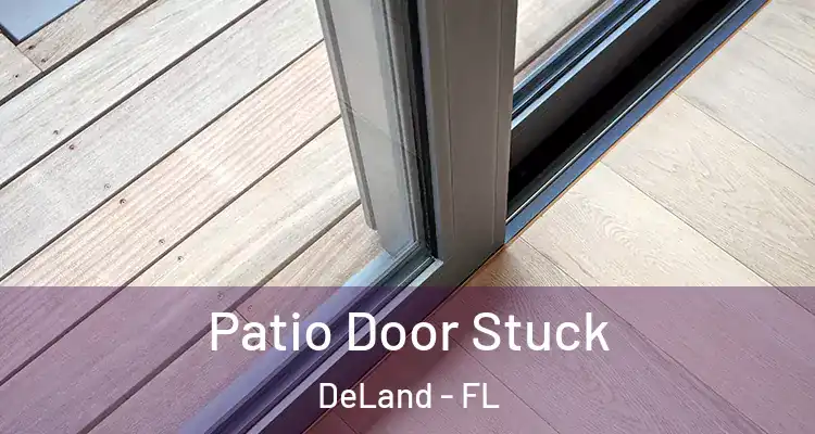  Patio Door Stuck DeLand - FL