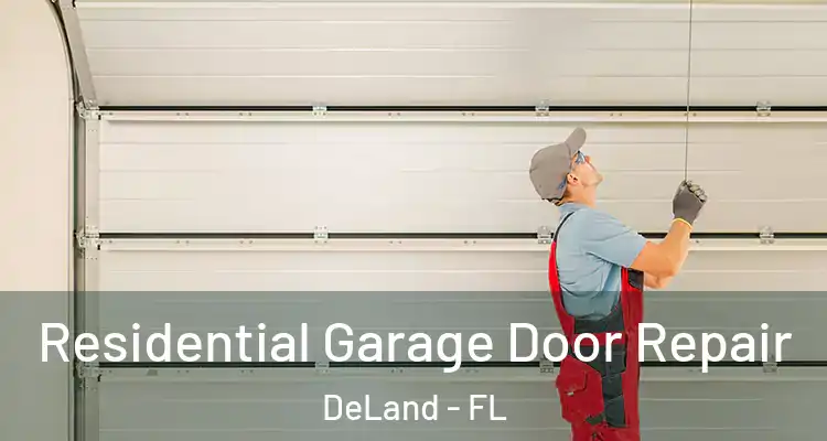  Residential Garage Door Repair DeLand - FL
