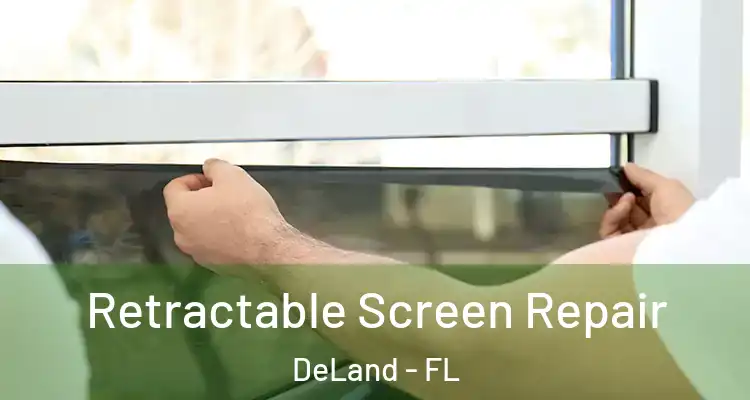  Retractable Screen Repair DeLand - FL