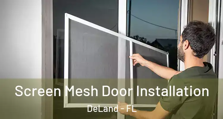  Screen Mesh Door Installation DeLand - FL