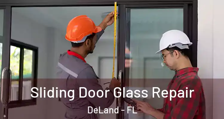  Sliding Door Glass Repair DeLand - FL