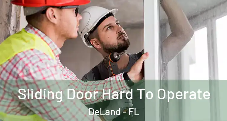  Sliding Door Hard To Operate DeLand - FL
