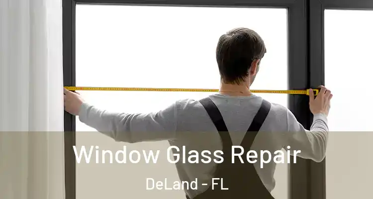  Window Glass Repair DeLand - FL
