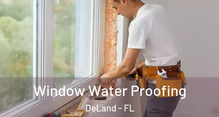  Window Water Proofing DeLand - FL